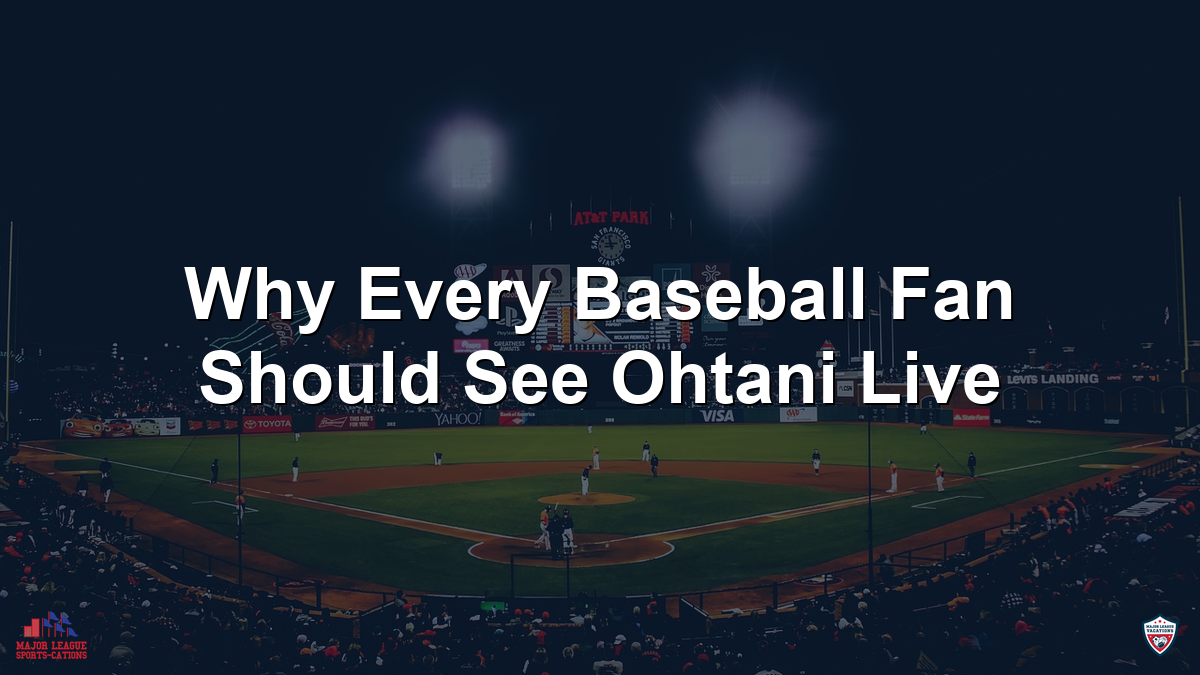 Why every baseball fan should see Ohtani live